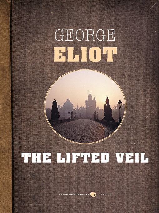 Title details for The Lifted Veil by George Eliot - Available